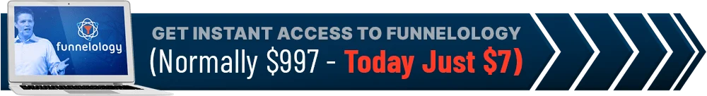 Funnelology sales page banner reading Get Instant Access To Funnelology, Normally $997, Today Just $7